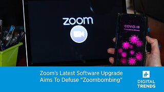Zoom’s Latest Software Upgrade Aims To Defuse "Zoombombing"