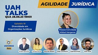 #UAHTalks #AgilidadeJurídica EP18 Diversidade nas Organizações Jurídicas