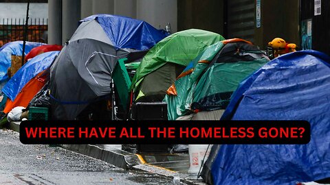WHERE HAVE THE HOMELESS GONE?