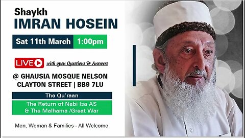 The Return Of Nabi Isa AS & The Great War - Lecture In Nelson, Lancashire On (11/03/22)