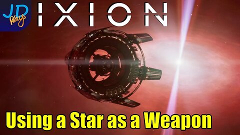 Using a Star as a Weapon 🚀 IXION Ep24 🚀 - New Player Guide, Tutorial, Walkthrough