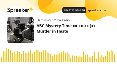 ABC Mystery Time xx-xx-xx (x) Murder in Haste