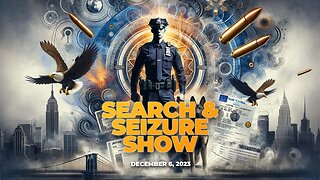Search & Seizure Show | December 06, 2023