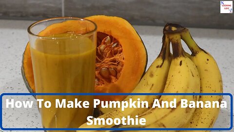 How To Make Pumpkin and Banana Smoothie Healthy and Delicious