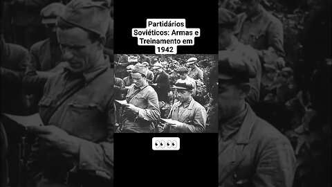 Partidários Soviéticos: Armas e Treinamento em 1942 #war #guerra #ww2