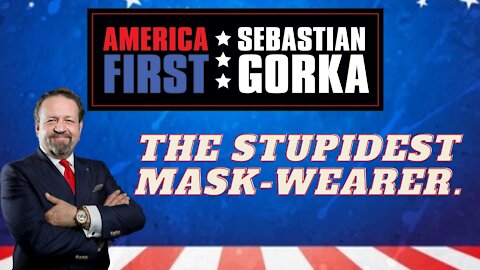 The stupidest mask-wearer. Sebastian Gorka on AMERICA First