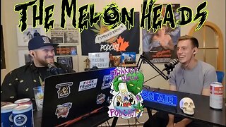 The Melon Heads! (Not for the easily offended) 🤣🍻