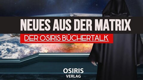 Neues aus der Matrix: Der Osiris Büchertalk mit Oliver Gerschitz