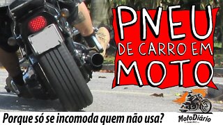 Pneu de CARRO em MOTO, porque só incomoda à QUEM não USA?