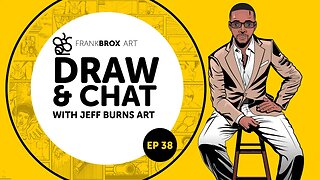 Draw and Chat with Jeff Burns Art -ep38