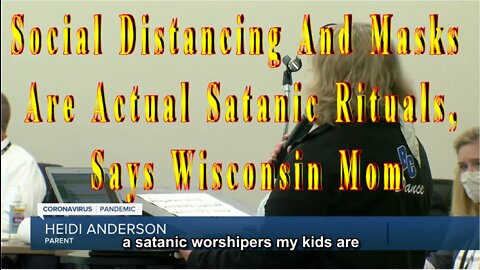 Social Distancing And Masks Are Actual Satanic Rituals, Says Wisconsin Mom [mirrored]