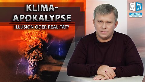 KLIMA-APOKALYPSE: ILLUSION ODER REALITÄT