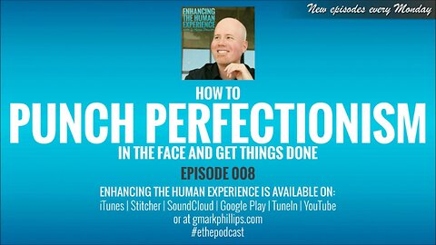 How to Punch Perfectionism in the Face and Get Things Done - ETHE 008