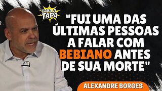 "BEBIANO NÃO ACEITAVA QUE BOLSONARO HAVIA COMPRADO A BRIGA DO CARLOS", DIZ ALEXANDRE BORGES