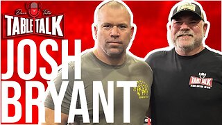 Josh Bryant | Strongest Man In America, Mindset, Tactical Training, Table Talk #227