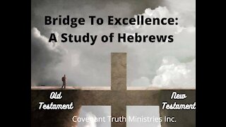 Bridge To Excellence - A Study of Hebrews - Lesson 1 - Pieces