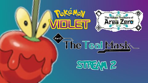 Gimme the Candy Apple - Pokemon Violet: Teal Mask (Session 2)