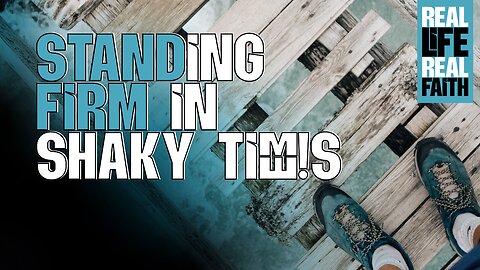 "Standing Firm In Shaky Times"