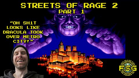Free State Games - Streets of Rage 2 - Part 1
