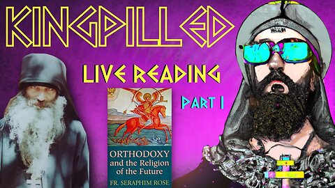 LIVE READING | Fr. Seraphim Rose | ORTHODOXY and The Religion of the Future, part 1