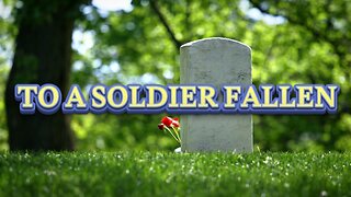 TO A SOLDIER FALLEN