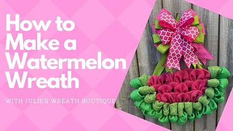 How to Make a Watermelon Wreath | Easy Summer Wreath | Watermelon Wreath DIY | How to Make a Bow