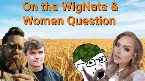 Beardson Beardly & Nick Fuentes || On the WigNats & Women Question