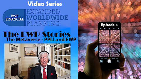 The Metaverse - PPLI and EWP - Episode 3