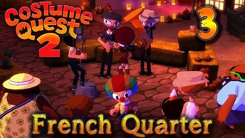 Costume Quest 2: Part 3 - French Quarter (with commentary) PS4