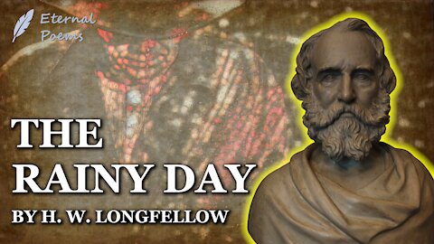 The Rainy Day - Henry Wadsworth Longfellow | Eternal Poems