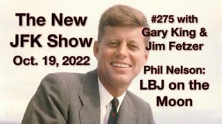 The New JFK Show #275 Phil Nelson/LBJ On The Moon