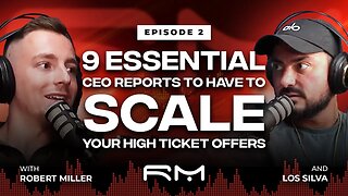 Scaling Services Ep 2: 9 Essential CEO Reports to Have To Scale Your High Ticket Offer