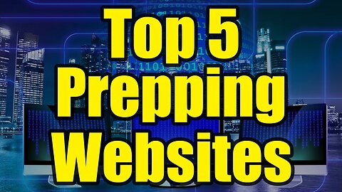 TOP 5 Prepping and Preparedness Websites – Time to PREPARE!