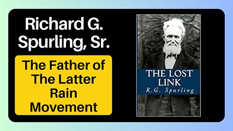 Richard G. Spurling, Sr. | The Father of The Latter Rain Movement