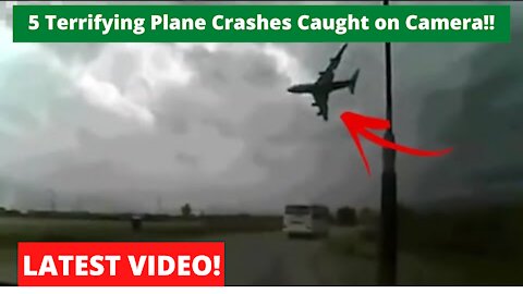 5 Terrifying Plane Crashes Caught on Camera - 2021