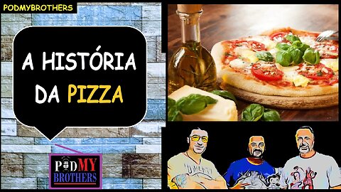 CONHEÇA A HISTÓRIA DA PIZZA