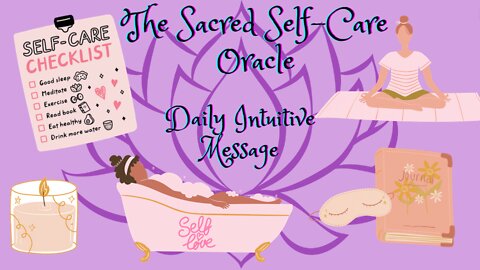 The Sacred Self-Care Oracle ~ Daily Intuitive Message