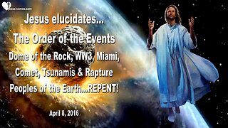 Order of Events... Dome of the Rock, World War 3, Miami, Comet & Rapture ❤️ Love Letter from Jesus