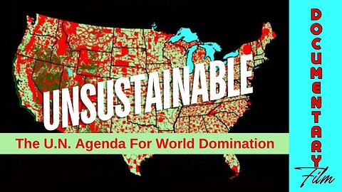 (Sun, June 2 @ 10p CST/11p EST) Documentary: Unsustainable 'The U.N. Agenda For World Domination'