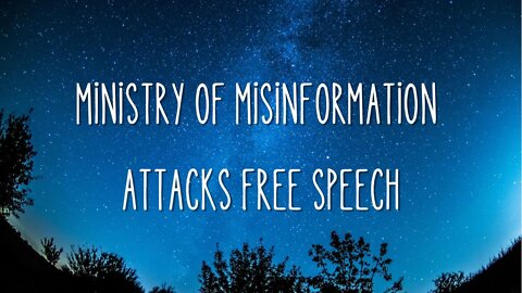 Ministry of Misinformation Attacks Free Speech