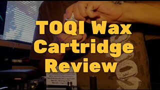 TOQI Wax Cartridge Review - Cheap, Portable and Discreet