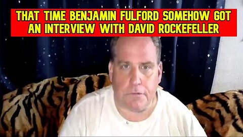 That Time Benjamin Fulford Somehow Got An Interview With David Rockefeller