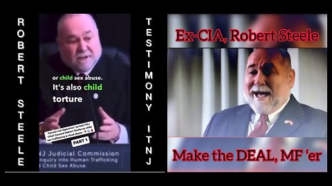 EX-CIA Robert Steele TESTIMONY on Human/Child Trafficking/Murder +Organ Harvesting. “WE HAVE IT ALL”