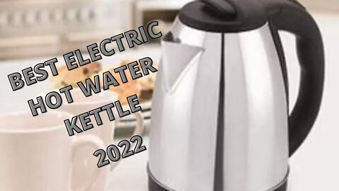 Best Electric Kettle 2022