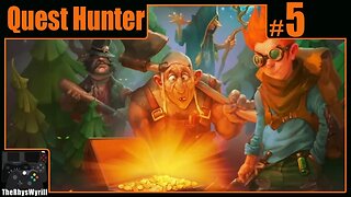 Quest Hunter Playthrough | Part 5