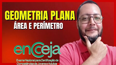 SAIBA CALCULAR ÁREAS E PERÍMETROS! - Prof. Sergio Pereira - Matemática - ENCCEJA