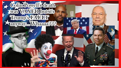 WN...GEN. COLIN POWELL'S DEATH...BLAME THE COOF & TRUMP...???