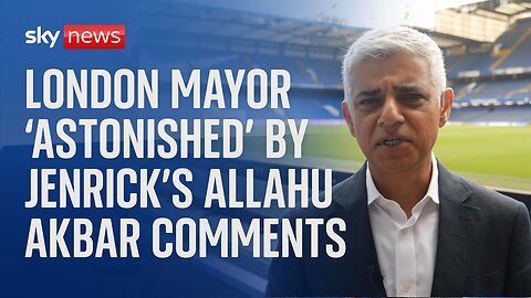 Sadiq Khan criticises Robert Jenrick's 'ignorance' over Allahu Akbar comments | U.S. Today