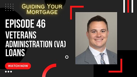 Episode 46: VA (Veterans) Loans