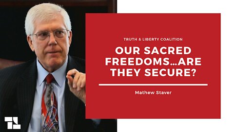 Mathew Staver on Our Sacred Freedoms: Are They Secure?